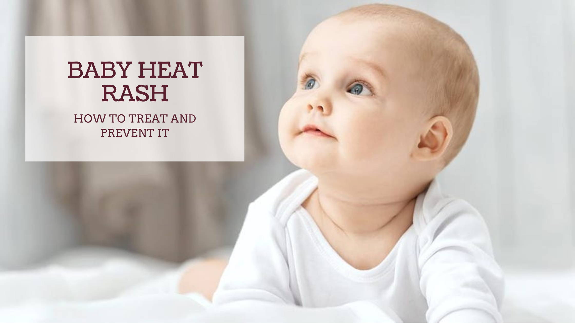BABY HEAT RASH HOW TO TREAT AND PREVENT IT